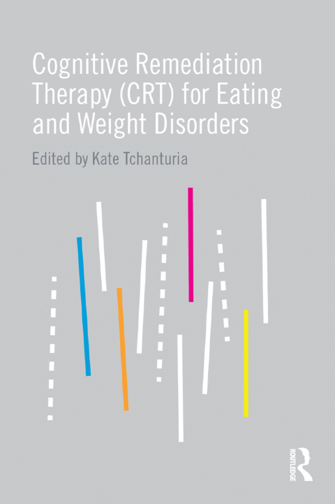 Cover image for book Cognitive Remediation Therapy (CRT) for Eating and Weight Disorders