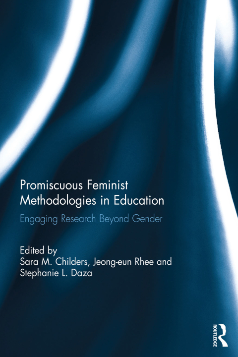 Cover image for book Promiscuous Feminist Methodologies in Education