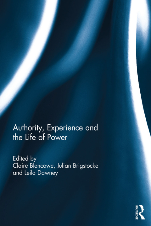 Cover image for book Authority, Experience and the Life of Power