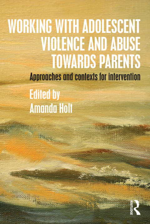 Cover image for book Working with Adolescent Violence and Abuse Towards Parents