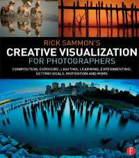 Cover image: Rick Sammon’s Creative Visualization for Photographers 1st edition 9781138457874