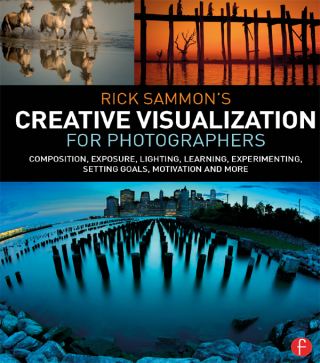 Rick Sammon’s Creative Visualization for Photographers