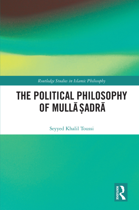 Cover image for book The Political Philosophy of Mullā Ṣadrā