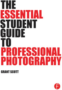 Cover image: The Essential Student Guide to Professional Photography 1st edition 9781138805323