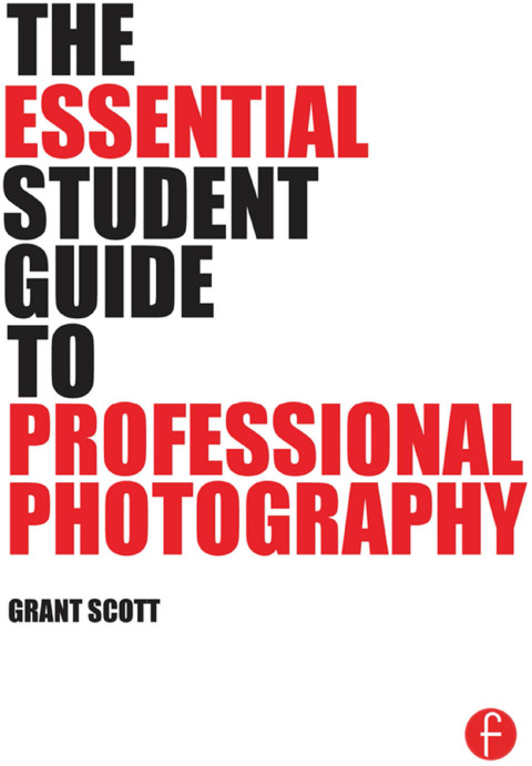 Cover image for book The Essential Student Guide to Professional Photography