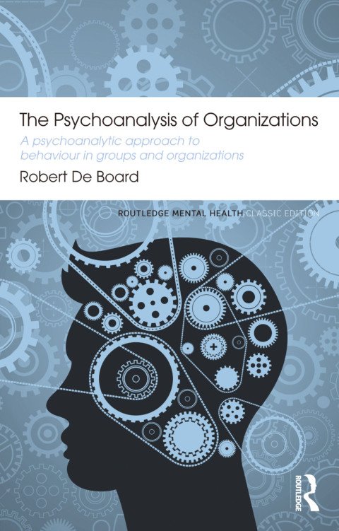 Cover image for book The Psychoanalysis of Organizations