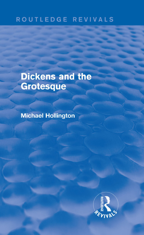Cover image for book Dickens and the Grotesque (Routledge Revivals)