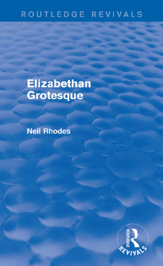 Elizabethan Grotesque (Routledge Revivals)