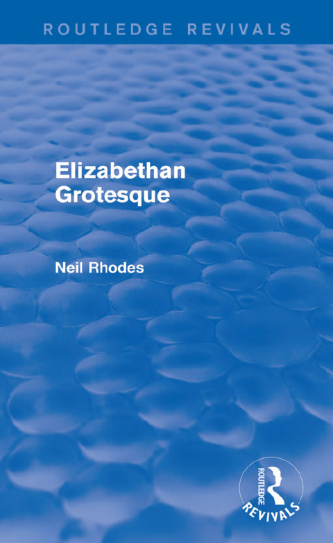 Elizabethan Grotesque (Routledge Revivals) 