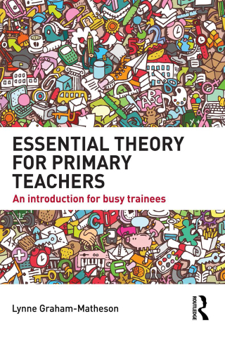 Essential Theory for Primary Teachers