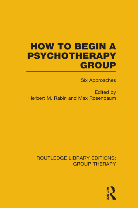 Cover image for book How to Begin a Psychotherapy Group (RLE: Group Therapy)
