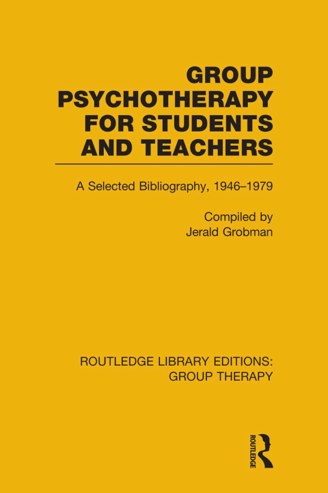Cover image for book Group Psychotherapy for Students and Teachers (RLE: Group Therapy)