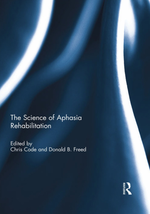 Cover image for book The Science of Aphasia Rehabilitation