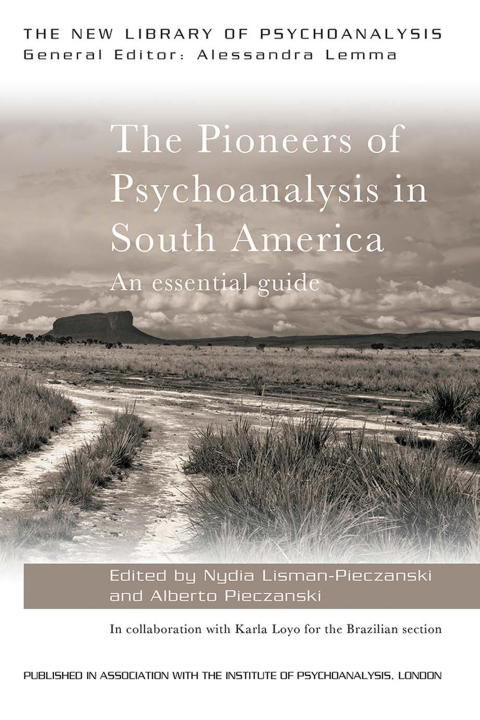 Cover image for book The Pioneers of Psychoanalysis in South America