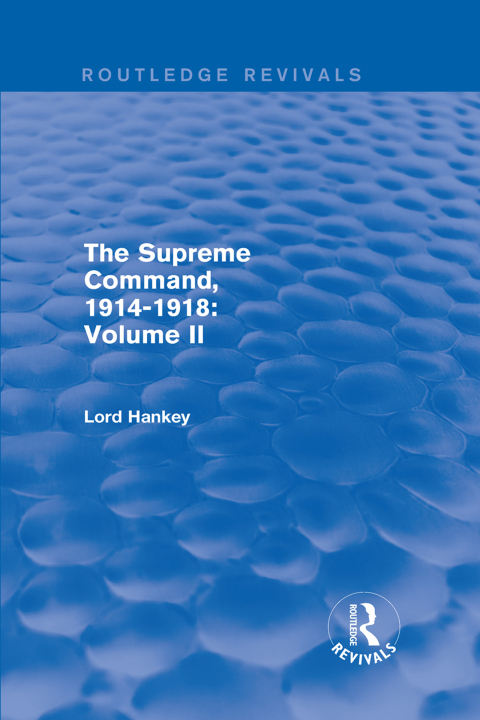 Cover image for book The Supreme Command, 1914-1918 (Routledge Revivals)