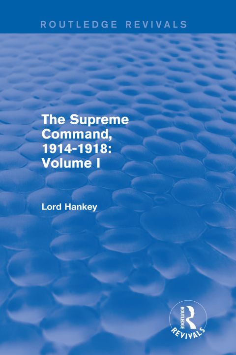 Cover image for book The Supreme Command, 1914-1918 (Routledge Revivals)
