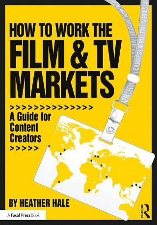 How to Work the Film & TV Markets