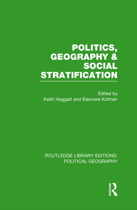 Cover image for book Politics, Geography and Social Stratification (Routledge Library Editions: Political Geography)