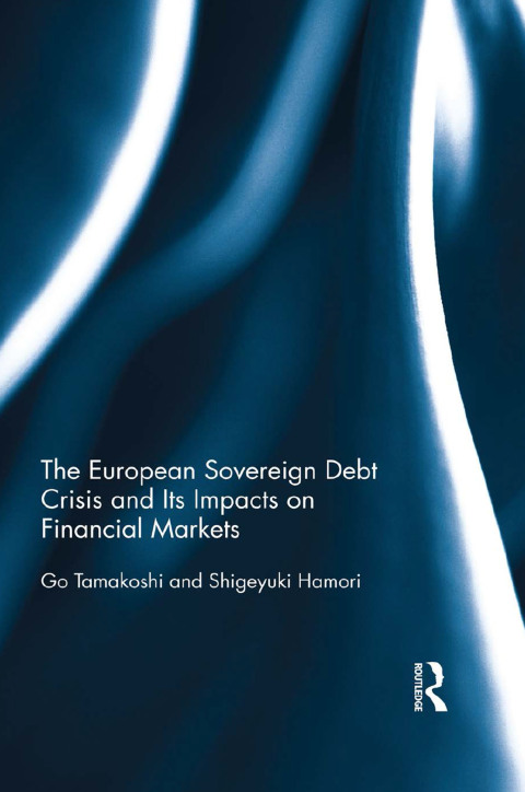 Cover image for book The European Sovereign Debt Crisis and Its Impacts on Financial Markets