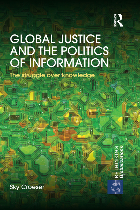 Cover image for book Global Justice and the Politics of Information