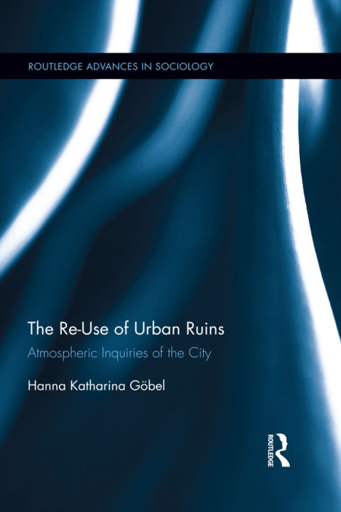Cover image for book The Re-Use of Urban Ruins