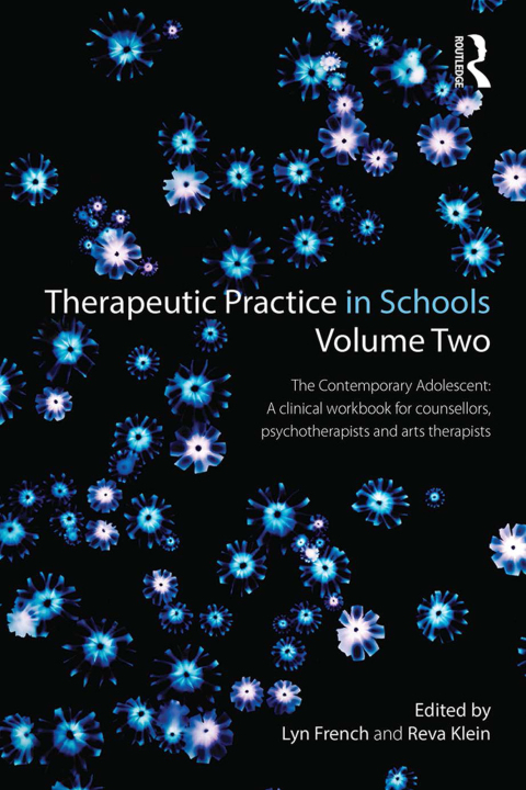 Cover image for book Therapeutic Practice in Schools Volume Two The Contemporary Adolescent