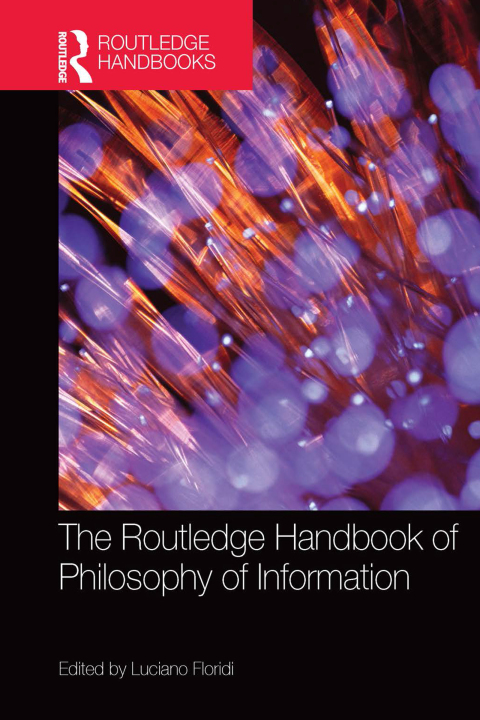 Cover image for book The Routledge Handbook of Philosophy of Information