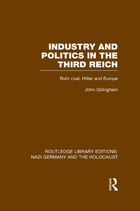 Cover image for book Industry and Politics in the Third Reich (RLE Nazi Germany & Holocaust) Pbdirect