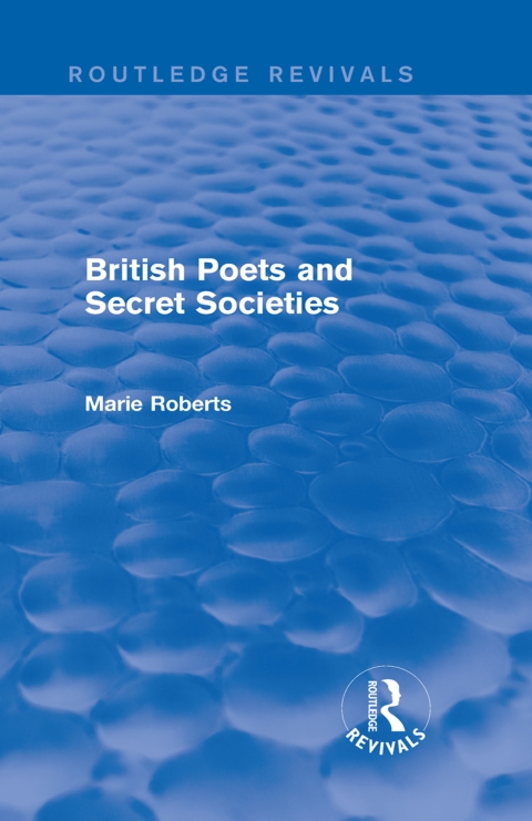 Cover image for book British Poets and Secret Societies (Routledge Revivals)