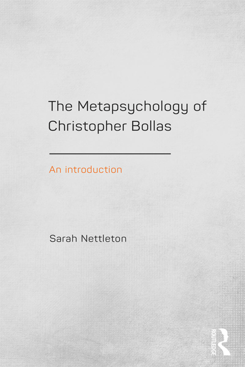 The Metapsychology of Christopher Bollas 