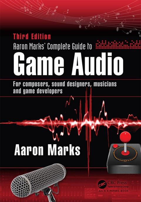 Cover image for book Aaron Marks' Complete Guide to Game Audio