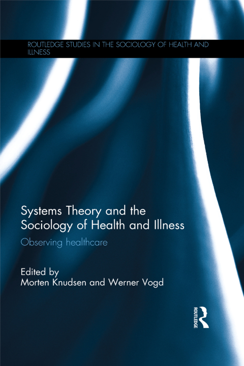 Cover image for book Systems Theory and the Sociology of Health and Illness