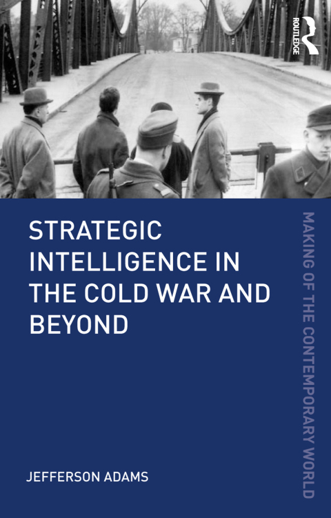 Cover image for book Strategic Intelligence in the Cold War and Beyond