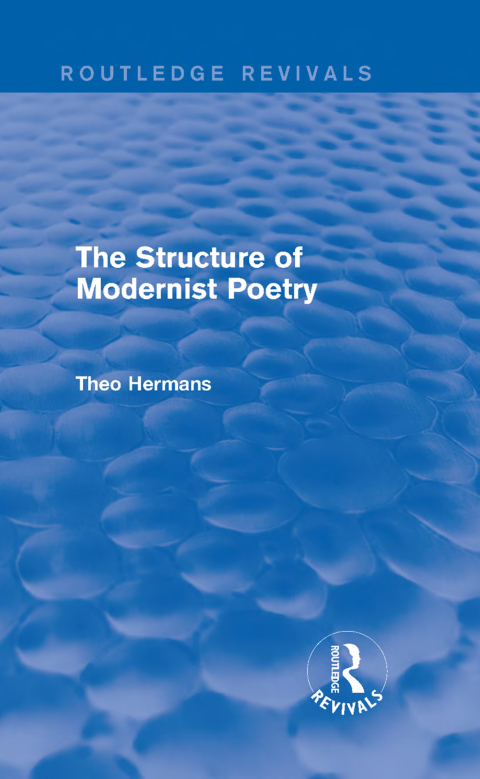 Cover image for book The Structure of Modernist Poetry (Routledge Revivals)