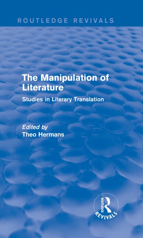 Cover image for book The Manipulation of Literature (Routledge Revivals)