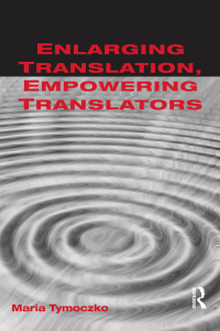 صورة الغلاف: Enlarging Translation, Empowering Translators 1st edition 9781138169234