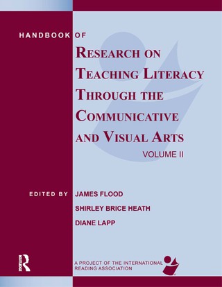 Handbook of Research on Teaching Literacy Through the Communicative and Visual Arts, Volume II