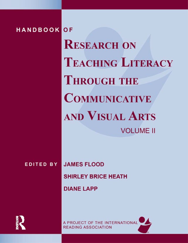 Handbook of Research on Teaching Literacy Through the Communicative and Visual Arts, Volume II