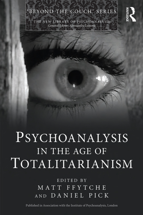 Cover image for book Psychoanalysis in the Age of Totalitarianism