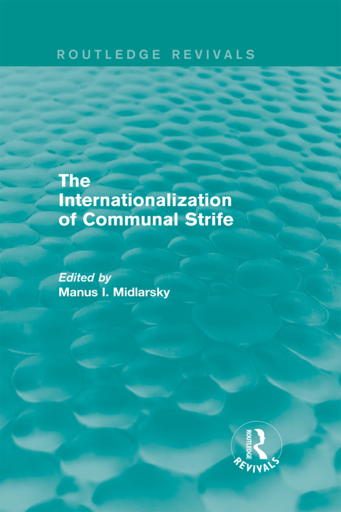 Cover image for book The Internationalization of Communal Strife (Routledge Revivals)