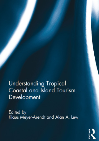 Understanding Tropical Coastal and Island Tourism Development