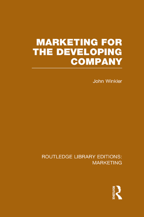 Cover image for book Marketing for the Developing Company (RLE Marketing)