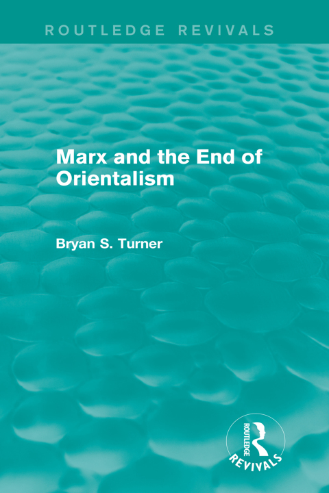 Cover image for book Marx and the End of Orientalism (Routledge Revivals)