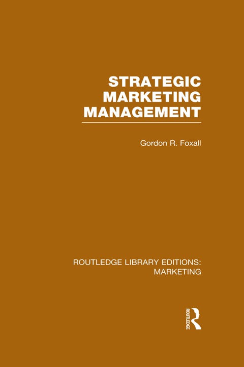 Strategic Marketing Management (RLE Marketing) 