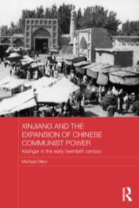 Cover image: Xinjiang and the Expansion of Chinese Communist Power 1st edition 9780415584432