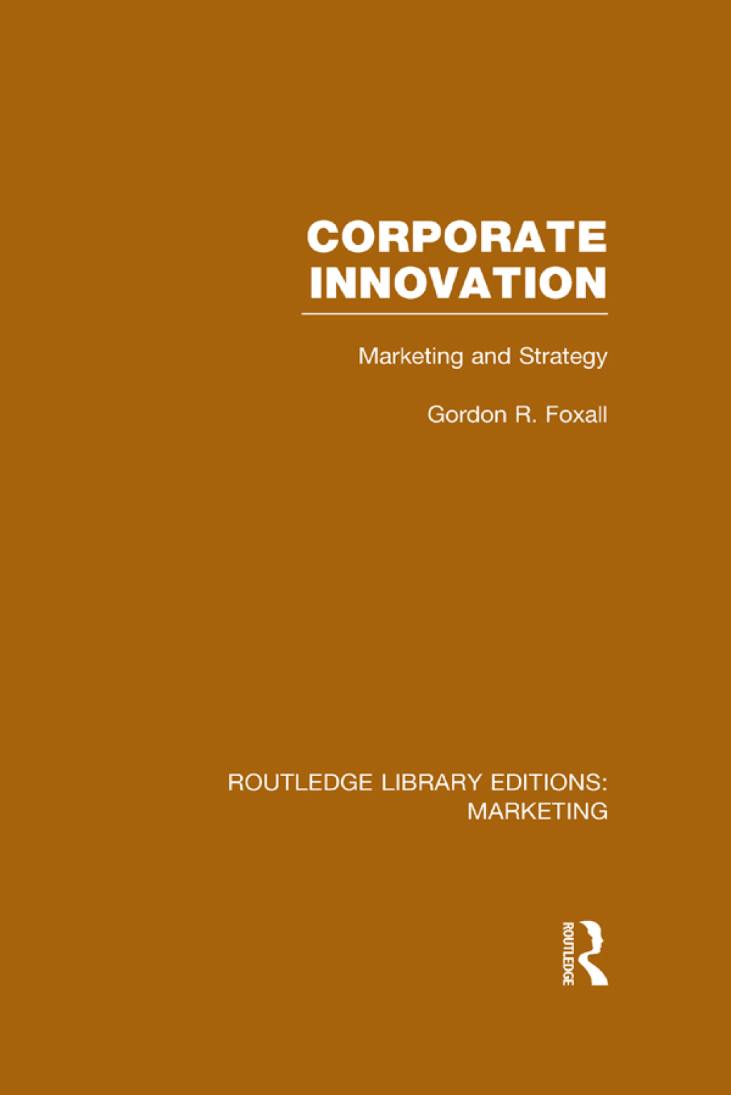 Corporate Innovation (RLE Marketing) - 1st Edition (eBook Rental)