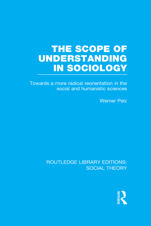 Cover image for book The Scope of Understanding in Sociology (RLE Social Theory)