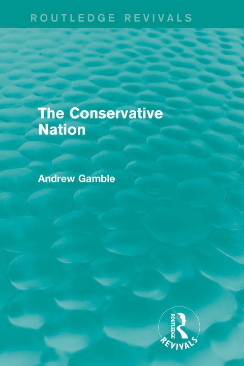 Cover image for book The Conservative Nation (Routledge Revivals)