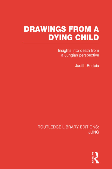 Cover image for book Drawings from a Dying Child (RLE: Jung)