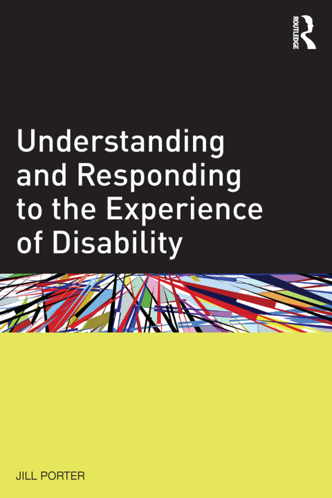 Understanding and Responding to the Experience of Disability 